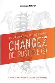 Pour vivre en pleine forme changez d postures dominique martin